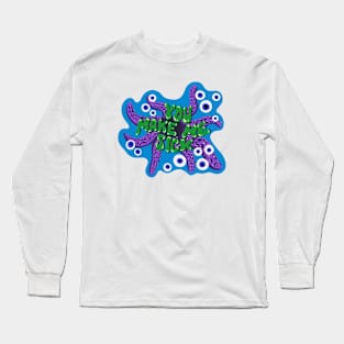 You make me sick Long Sleeve T-Shirt